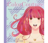 ColorCouture: Coloring & Outfit Design Book: Includes Fashion Silhouettes, Cutouts, Pattern Papers, and Outfit Examples - Perfect for Kids, Teens, and Aspiring Designers