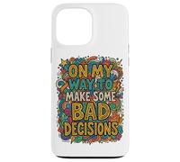 Coloré Doodle Art Funny on My Way to Make Bad Decisions Coque pour iPhone 13 Pro Max