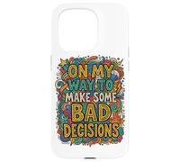 Coloré Doodle Art Funny on My Way to Make Bad Decisions Coque pour iPhone 15 Pro