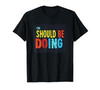 Coloré, Vous Devriez Faire de la Parole T-Shirt