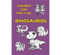 Colorea 30 DINOSAURIOS con Max y Lili