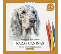 Colorea como un experto razas caninas. Domina los Lápices de Colores. Volumen II: Libro de ejercicios con 58 ilustraciones realistas de perros de raza ... artístico. Creatividad a partir de 10 años