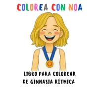 Colorea con Noa: Libro para colorear de Gimnasia Rítmica