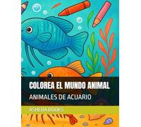 COLOREA EL MUNDO ANIMAL: ANIMALES DE ACUARIO