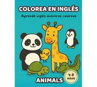 Colorea en inglés: Animals: Aprende inglés mientras coloreas