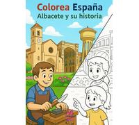 Colorea España: Albacete y su Historia