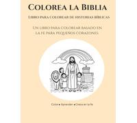 Colorea la Biblia: Libro para colorear de historias bíblicas