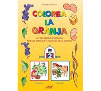 Colorea la granja: Un recorrido ilustrado por los espacios y animales de la granja