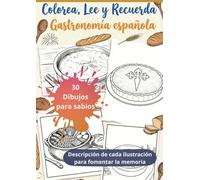 Colorea, Lee y Recuerda - Cocina tradicional española: Libro para personas mayores con demencia · Dibujos y frases para estimular la memoria