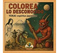 Colorea lo desconocido: Libro de colorear Yokai criaturas mitológicas japonesas