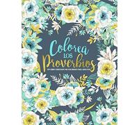 Colorea Los Proverbios: Un Libro Cristiano De Colorear Para Adultos: Un Original Libro Religioso Para Colorear Con 45 Versículos De La Biblia