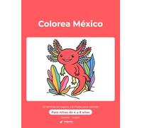 Colorea México: 30 láminas de lugares y animales para colorear en familia · Libro de colorear para niños de 4 a 8 años