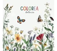 Colorea Naturaleza Salvaje: PLANTAS Y FLORES estilo botánica: Ilustraciones vintage para todas las edades