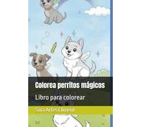 Colorea perritos mágicos: Libro para colorear