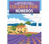 Colorea por números - Paisajes de aquí y de allá: Libro para colorear para adultos para relajarse. Ideal para pintar con rotuladores