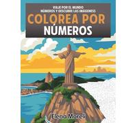 Colorea por números - Viaje por el mundo: Libro para colorear para adultos para relajarse. Ideal para pintar con rotuladores