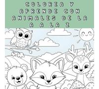 Colorea y Aprende con Animales de la A a la Z: Libro de Colorear Infantil con Dibujos Tiernos y Simples