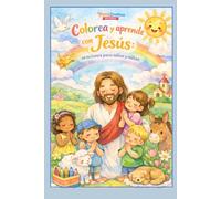 Colorea y aprende con Jesús: Oraciones para niños y niñas | Libro de colorear cristiano infantil: Dibujos sencillos para colorear mientras los niños descubren sus primeras oraciones