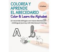 Colorea y aprende el abecedario: Color & Learn the Alphabet