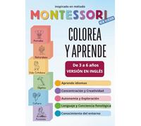 Colorea y Aprende - Libro Montessori Bilingüe Español-Inglés para Niños de 3 a 6 Años: Actividades para colorear y escribir que desarrollan ... divertida. Aprende Inglés de forma fácil