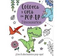 Colorea Y Crea Tu Pop-Up De Dinosaurios Golding, Elizabeth (Auteur)