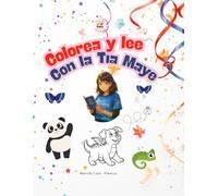 Colorea y lee con la Tía Maye: Tres cuentos breves y mucho para colorear