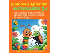 ¡Colorea y Аprende!NATURALEZA 3+: 65 páginas para colorear, desarrollar la motricidad fina y la lógica.