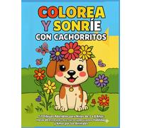 Colorea y Sonríe con Cachorritos:: 57 Dibujos Adorables para Niños de 3 a 8 Años Horas de Diversión Creativa, Desarrollando Habilidades y Amor por los Animales.