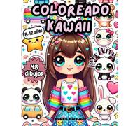 Coloreado Kawaii para Niñas: Coloreado Kawaii para Niñas de 8 a 12 años Volumen 2 | 48 dibujos relajantes y anti-estrés para colorear | Coloreado de ... japoneses | Dibujos Kawaii súper lindos
