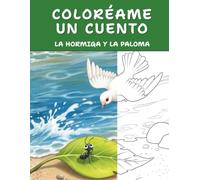 Coloréame un Cuento: La hormiga y la paloma