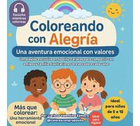 Coloreando con Alegría. Un viaje musical y creativo para aprender a ser grandes personas.: Un libro para colorear, escuchar playlist en Spotify, tarjetas para regalar y valores para toda la vida.