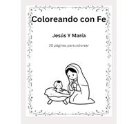 Coloreando Con Fe: Jesus Y Maria
