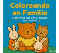 Coloreando en Familia: Momentos que Unen, dibujos que Inspiran