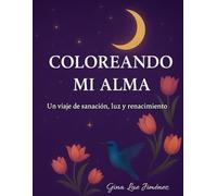 Coloreando mi alma: un viaje de sanación, luz y renacimiento