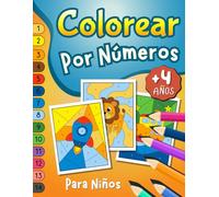Colorear Por Números Para Niños + 4 Años: Magníficos Dibujos de Colorear Para Chicas y Chicos : Animales, Vehículos, Frutas, Verduras y Otros Objetos ... de 4 años | Libro de Pintar Por Numero.