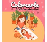 Colorearte: Un libro para colorear que te ayuda a soltar miedos, sanar emociones y descubrir el amor propio