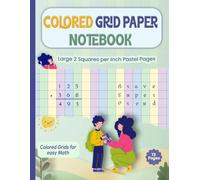 Colored Grid Paper Notebook: Dysgraphia Writing Paper - Large 2 Squares per Inch Pastel Pages Supporting Math and Handwriting, Ideal for Dysgraphia, Dyslexia, ADHD, and Visual Stress