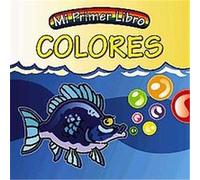 Colores/ Colors, Mi primer libro / My First Book