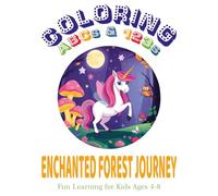 Colorful ABCs & 123s : Enchanted Forest Journey - Magical Learning for Children Ages 4-8: Learn Letters and Numbers While Exploring Enchanted Worlds!