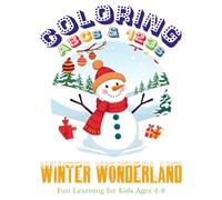 Colorful ABCs & 123s : Winter Wonderland Adventure - Fun Learning for Kids Ages 4-8: Learn Letters and Numbers While Exploring Snowy Scenes, Ice Skating Penguins, and Frosty Friends!