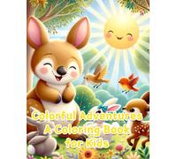 Colorful Adventures A Coloring Book For Kids 8-12: Explore The Spectrum: A Coloring Book Featuring 50 Diverse Themes