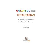 COLORFUL and TOTALITARIAN Vol. 4: T-Z