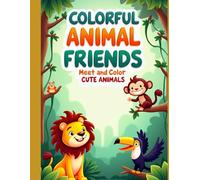 Colorful Animal Friends: Meet and Color Cute Animals