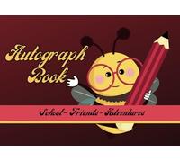 Colorful Autograph Book - Schoo,l Friends, Adventures: Message Book to collect memories about School, Friends and School Adventures, for someone starting new school or graduating, motif of a cute bee