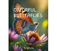 Colorful Butterflies: A Perfect Coffee Table Picture Book - For Nature Lovers and lovers of Beautiful Colors .