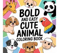 Colorful Companions: A Bold & Easy Cute Animals Coloring Book for Endless Fun and Relaxation: Discover 93 Magical Pages of Charming Animal Designs, ... and Stress-Free Coloring Joy for All Ages