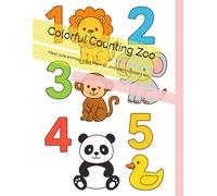 Colorful Counting Zoo: Meet cute animals, color them all, and learn numbers too