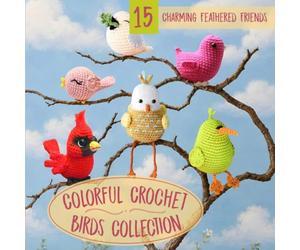 Colorful Crochet Birds Collection: 15 Charming Feathered Friends