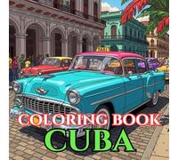 Colorful Cuba | A Journey Through Music, Culture, History & Caribbean Charm: An Intricate Adult Coloring Book Celebrating Cuban Traditions, People, Nature & Iconic Heritage