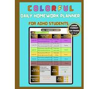 Colorful Daily Homework Planner for ADHD Students: Stay Organized and Stress-Free with Simple Log to Boost Focus and Confidence | Large size : 8.5x11 in | 120 Pages.